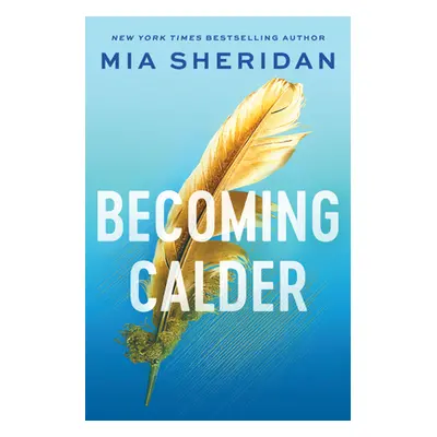 Becoming Calder (Sheridan Mia)