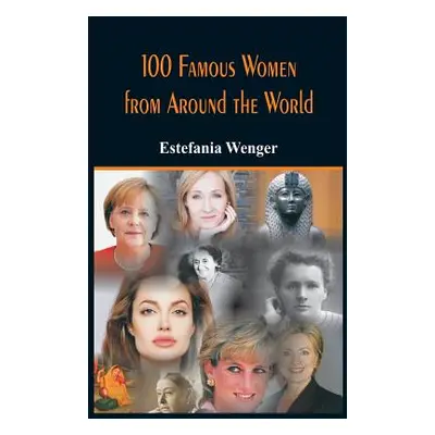 "100 Famous Women from Around the World" - "" ("Wenger Estefania")