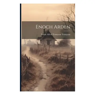 "Enoch Arden" - "" ("Tennyson Baron Alfred Tennyson")