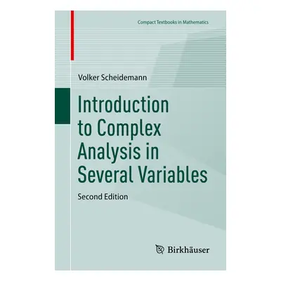 "Introduction to Complex Analysis in Several Variables" - "" ("Scheidemann Volker")