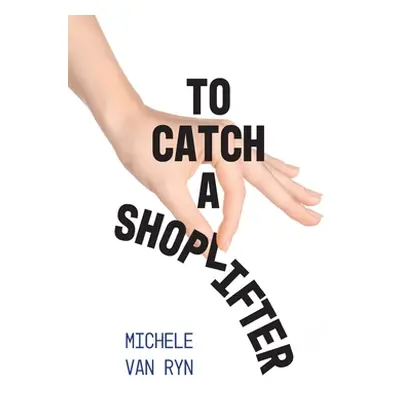 "To Catch A Shoplifter" - "" ("Van Ryn Michele")