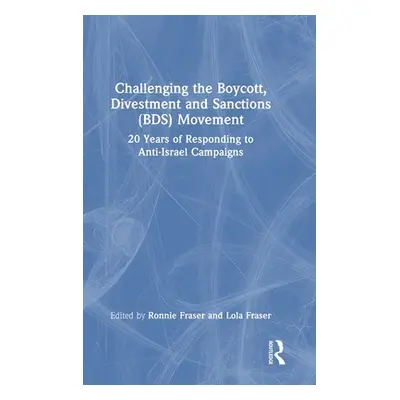 "Challenging the Boycott, Divestment and Sanctions (BDS) Movement: 20 Years of Responding to Ant