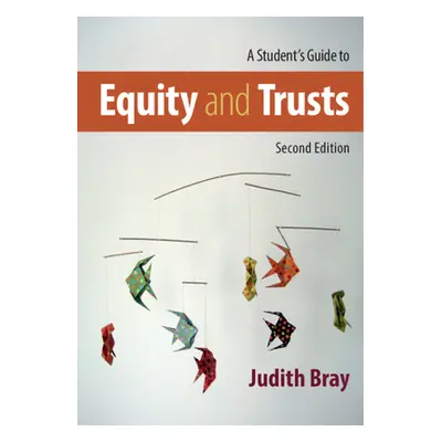 "A Student's Guide to Equity and Trusts" - "" ("Bray Judith")