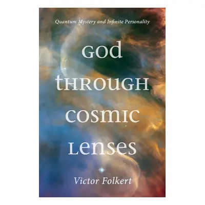 "God through Cosmic Lenses" - "" ("Folkert Victor")