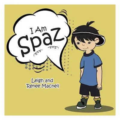 "I Am Spaz" - "" ("MacNeil Leigh and Renee")