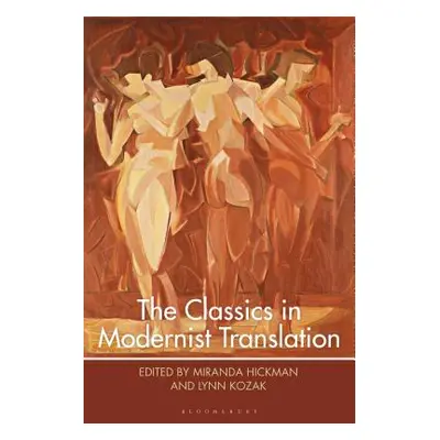 "The Classics in Modernist Translation" - "" ("Kozak Lynn")