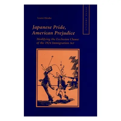 "Japanese Pride, American Prejudice: Modifying the Exclusion Clause of the 1924 Immigration Law"