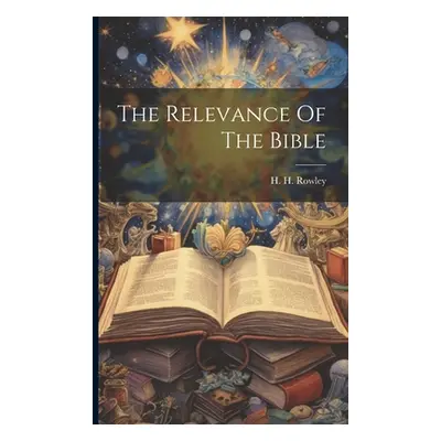 "The Relevance Of The Bible" - "" ("Rowley H. H.")