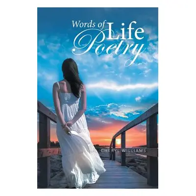 "Words of Life Poetry" - "" ("Williams Cheryl")