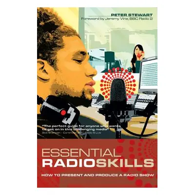 "Essential Radio Skills: How to Present and Produce a Radio Show" - "" ("Stewart Peter")