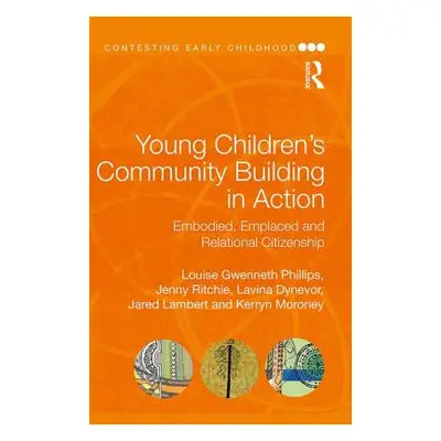 "Young Children's Community Building in Action: Embodied, Emplaced and Relational Citizenship" -