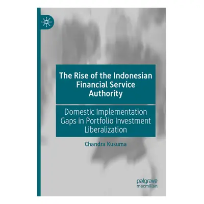 "The Rise of the Indonesian Financial Service Authority: Domestic Implementation Gaps in Portfol