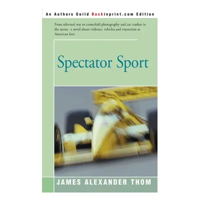 "Spectator Sport" - "" ("Thom James Alexander")