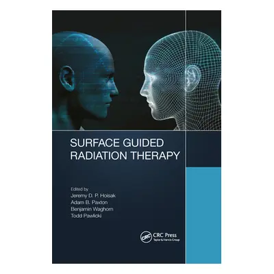 "Surface Guided Radiation Therapy" - "" ("Hoisak Jeremy David Page")