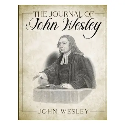 "The Journal of John Wesley" - "" ("Wesley John")