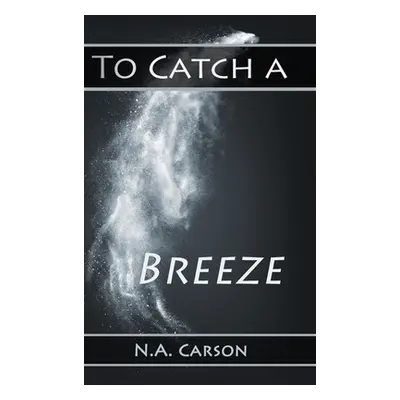 "To Catch a Breeze" - "" ("Carson N. a.")