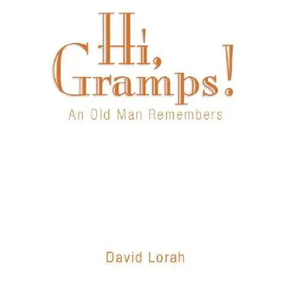 "Hi, Gramps!" - "" ("Lorah David")