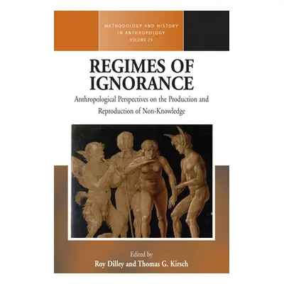 "Regimes of Ignorance: Anthropological Perspectives on the Production and Reproduction of Non-Kn