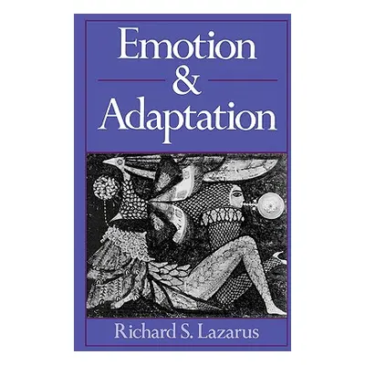 "Emotion and Adaptation" - "" ("Lazarus Richard S.")