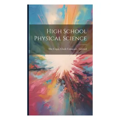 "High School Physical Science" - "" ("The Copp Clark Company Limited")