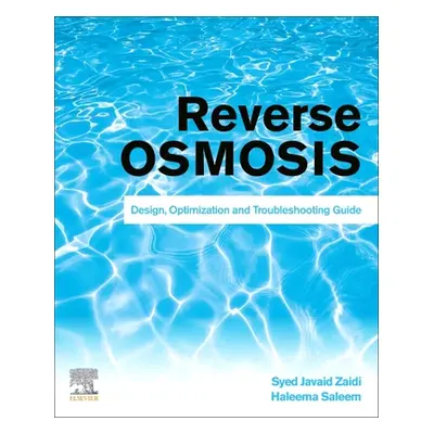 "Reverse Osmosis Systems: Design, Optimization and Troubleshooting Guide" - "" ("Zaidi Syed Java