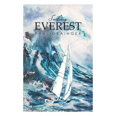 "Sailing Everest" - "" ("Grainger Paul")