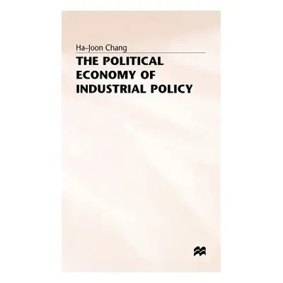 "The Political Economy of Industrial Policy" - "" ("Chang H.")