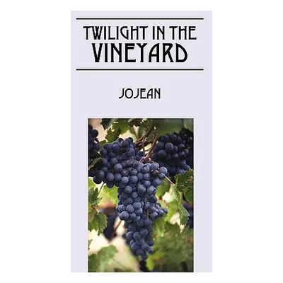 "Twilight in the Vineyard" - "" ("Jean Jo")