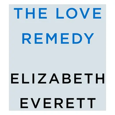 "The Love Remedy" - "" ("Everett Elizabeth")