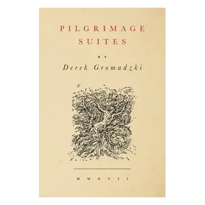 "Pilgrimage Suites" - "" ("Gromadzki Derek")