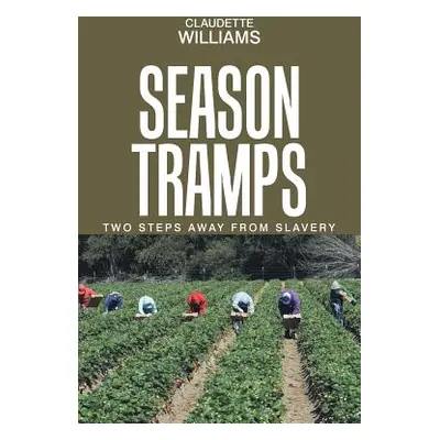 "Season Tramps: Two Steps Away from Slavery" - "" ("Williams Claudette")