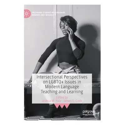 "Intersectional Perspectives on LGBTQ+ Issues in Modern Language Teaching and Learning" - "" ("P