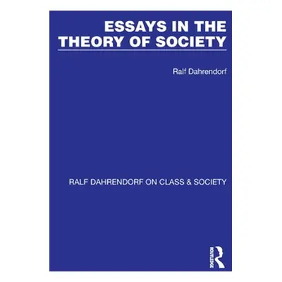 "Essays in the Theory of Society" - "" ("Dahrendorf Ralf")