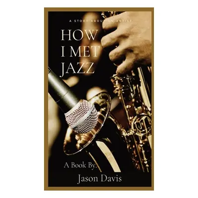 "How I Met Jazz" - "" ("Davis Jason")