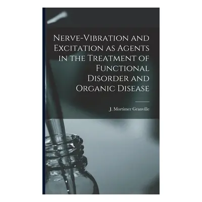 "Nerve-vibration and Excitation as Agents in the Treatment of Functional Disorder and Organic Di