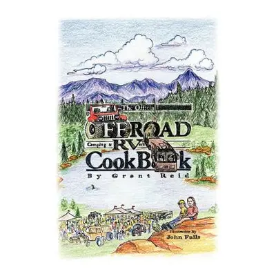 "The Official Offroad Camping & RVers CookBook" - "" ("Reid Grant")