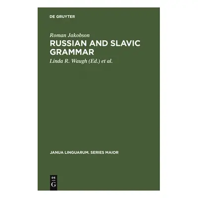 "Russian and Slavic Grammar: Studies 1931-1981" - "" ("Jakobson Roman")