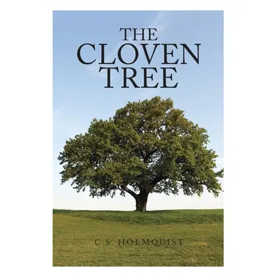 "The Cloven Tree" - "" ("Holmquist C. S.")