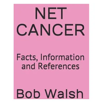 "Net Cancer: Facts, Information and References" - "" ("Walsh Bob")