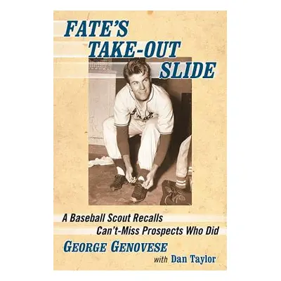 "Fate's Take-Out Slide: A Baseball Scout Recalls Can't-Miss Prospects Who Did" - "" ("Genovese G