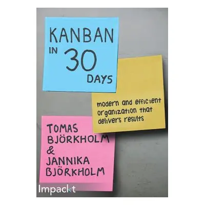 "Kanban in 30 Days" - "" ("Bjrkholm Tomas")