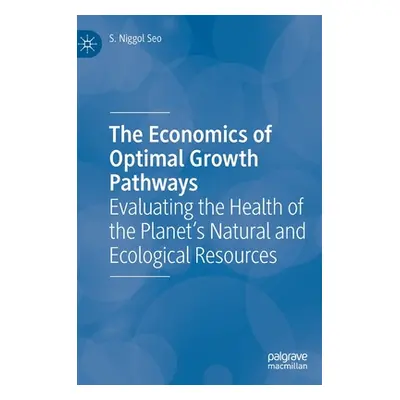 "The Economics of Optimal Growth Pathways: Evaluating the Health of the Planet's Natural and Eco