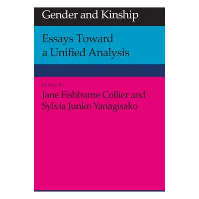 "Gender and Kinship: Essays Toward a Unified Analysis" - "" ("Collier Jane Fishburne")