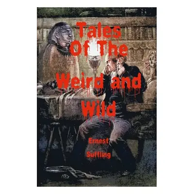 "Tales of the Weird and Wild" - "" ("Suffling Ernest")