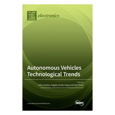 "Autonomous Vehicles Technological Trends" - "" ("Iclodean Calin")