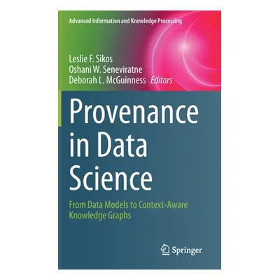 "Provenance in Data Science: From Data Models to Context-Aware Knowledge Graphs" - "" ("Sikos Le