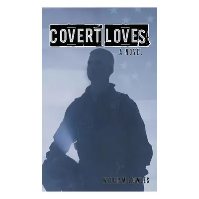 "Covert Loves" - "" ("Bowles William")