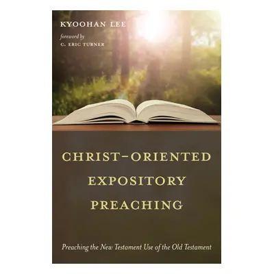 "Christ-Oriented Expository Preaching" - "" ("Lee Kyoohan")