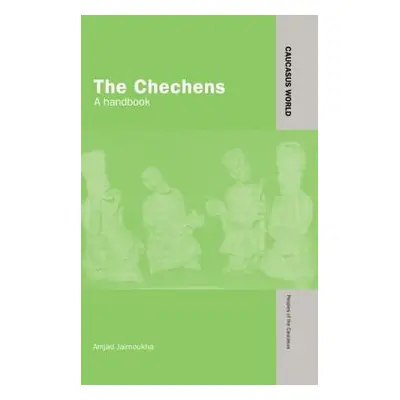 "The Chechens: A Handbook" - "" ("Jaimoukha Amjad")