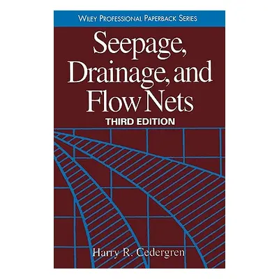 "Seepage, Drainage, and Flow Nets" - "" ("Cedergren Harry R.")